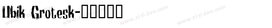 Ubik Grotesk字体转换